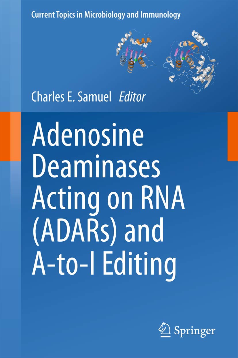 Buy Adenosine Deaminases Acting on RNA (ADARs) and A-to-I Editing: 353 (Current Topics in Microbiology and Immunology) — BookShops.in