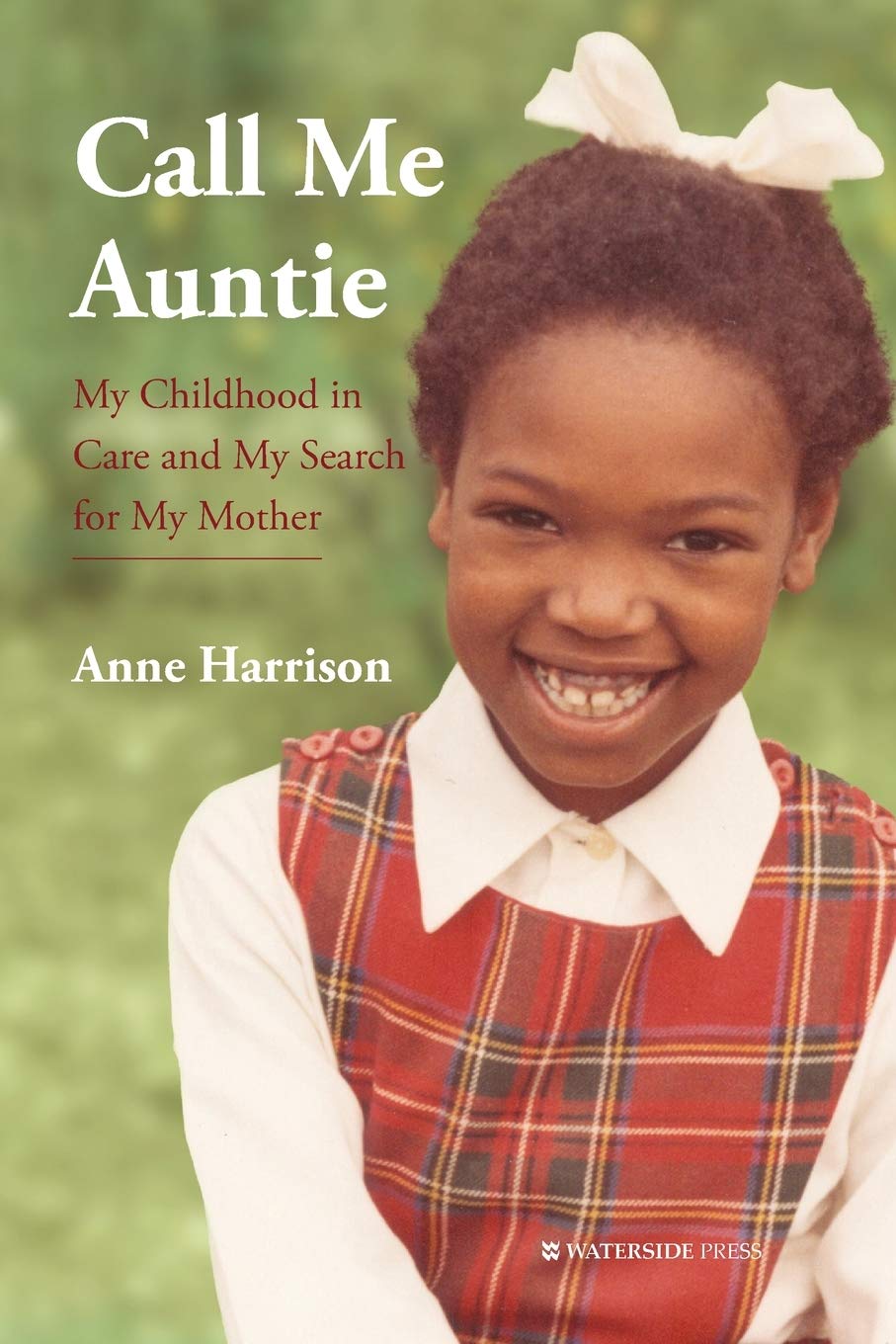 Call Me Auntie: My Childhood in Care and My Search for My Mother