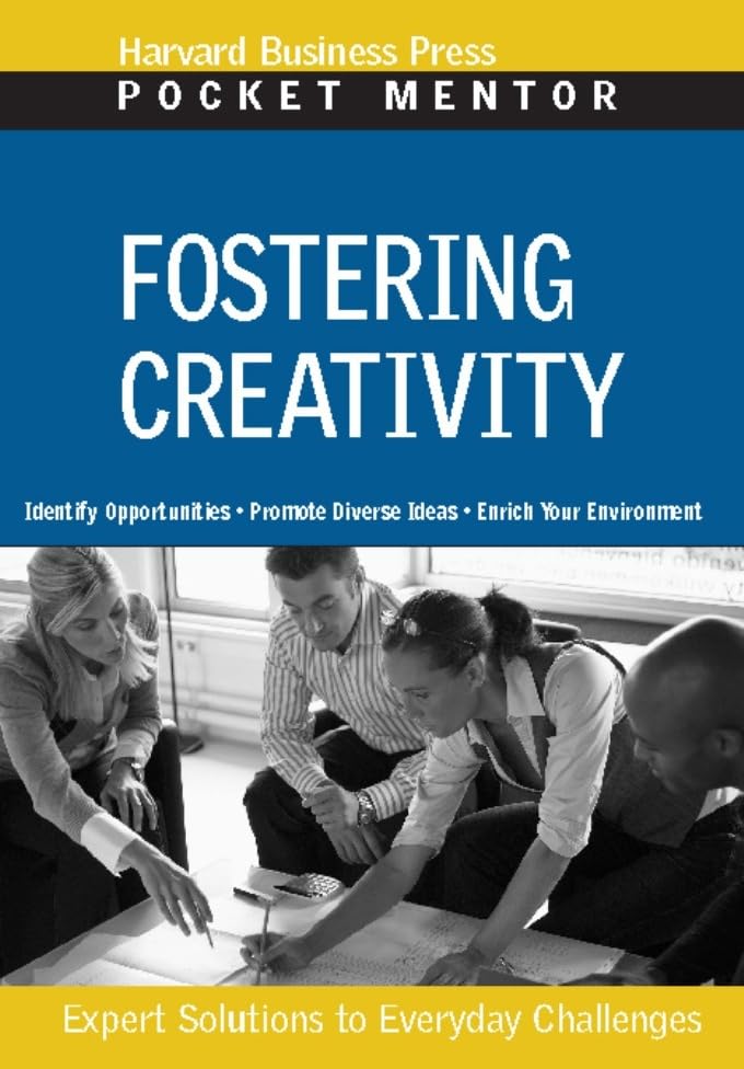 Fostering Creativity (Pocket Mentor)
