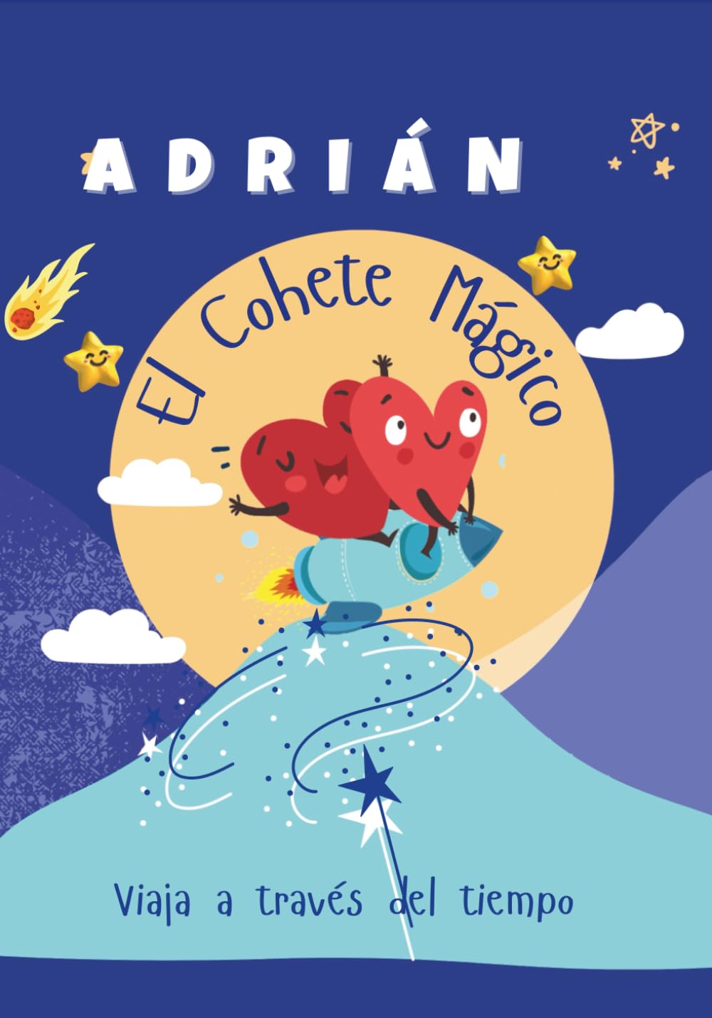 Adrián viaja en cohete mágico a través del tiempo: Cuentos personalizados (Cuentos personalizados con nombre)