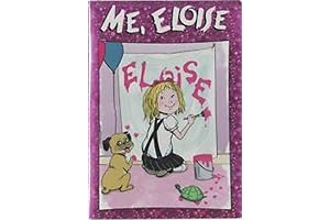 Eloise: Me, Eloise - An Enchanting Story for Children and Adults