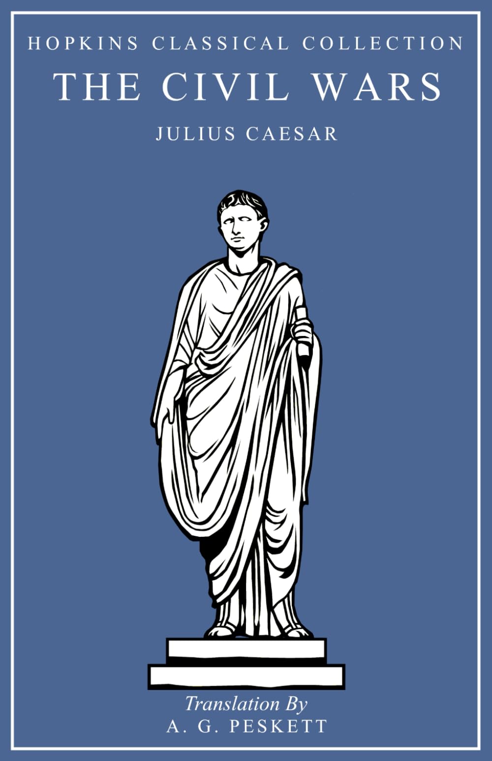 The Civil Wars: Latin and English Parallel Translation (Hopkins Classical Collection)