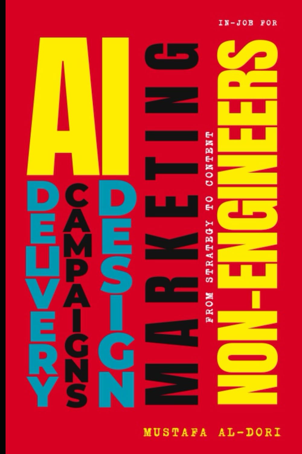 in-job for AI Marketing (Non-Engineers): From Strategy to Content, Design, Campaigns, and Delivery (in-job Series)