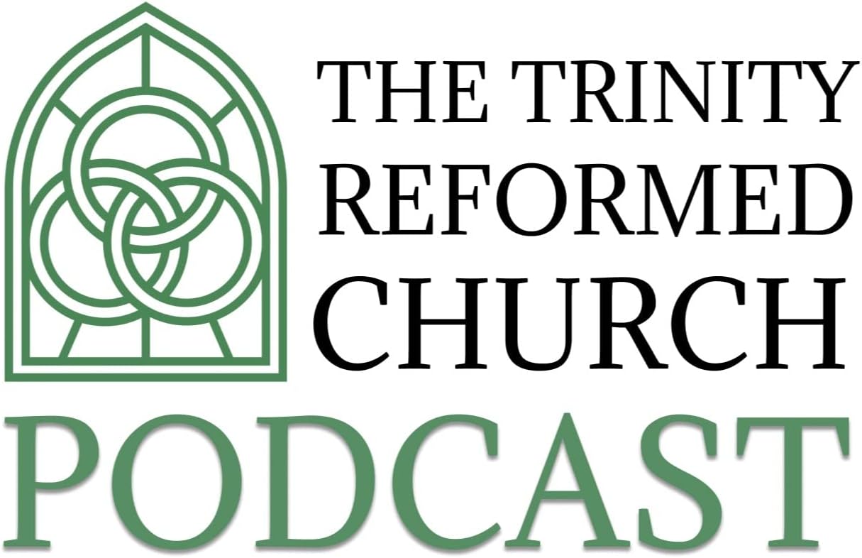 Trinity Reformed Church Podcast