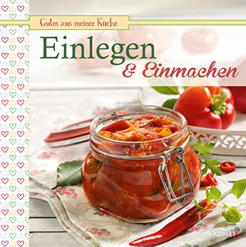 Bild von Einlegen & Einmachen: Köstliche Rezepte konserviert