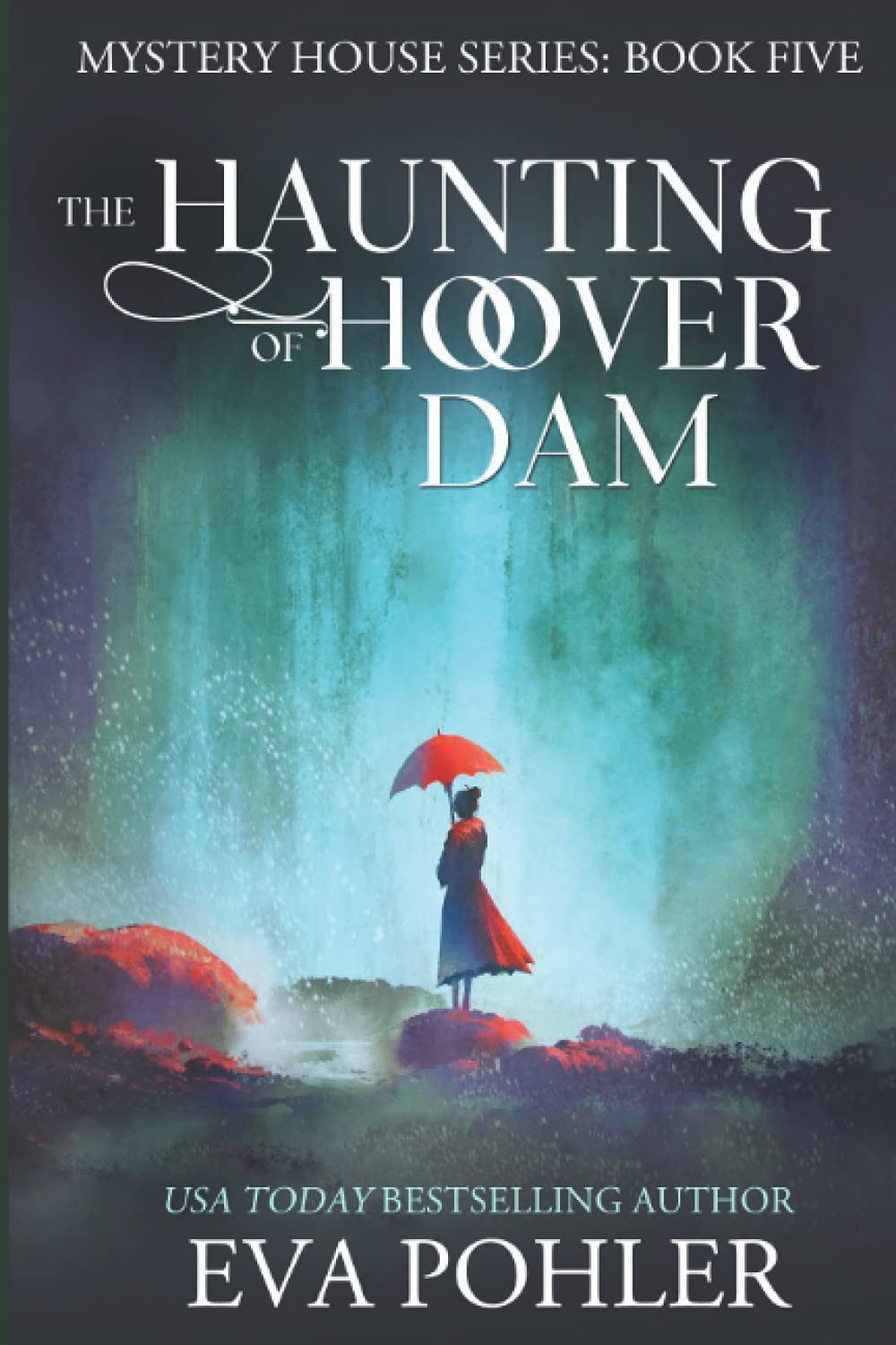 The Haunting of Hoover Dam: 5 (The Mystery House Series)