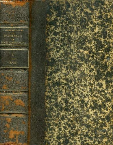 Dictionnaire de droit commercial industriel et maritime, tome i, a-as Dictionnaire de droit commercial industriel et maritime, tome i, a-as