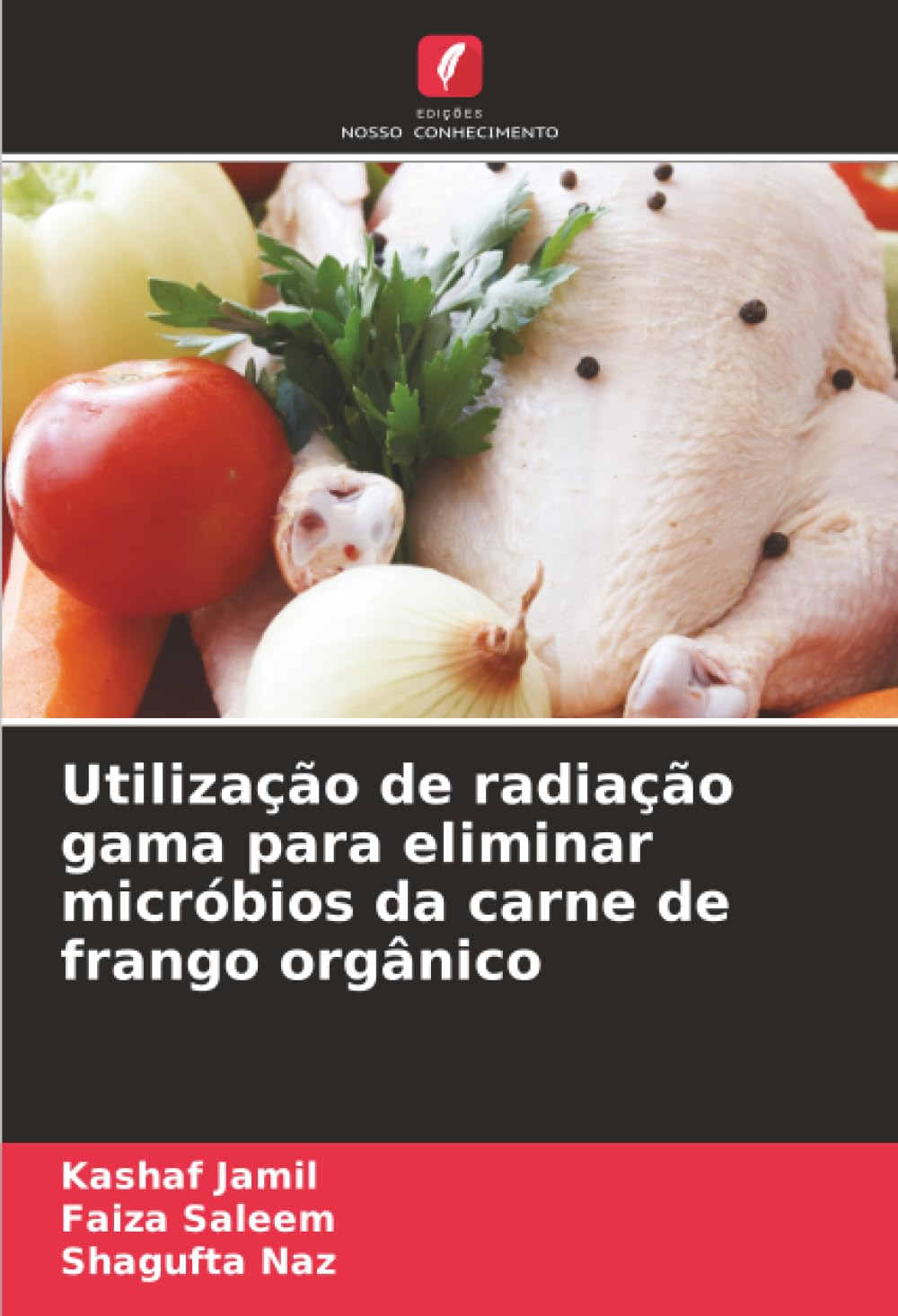 Utilização de radiação gama para eliminar micróbios da carne de frango orgânico