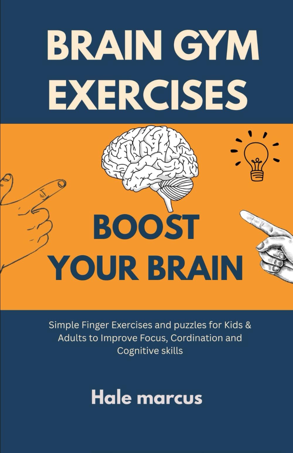 Brain Gym Exercises: Boost Your Brain: Simple Finger Exercises and Puzzles for Kids & Adults to Improve Focus, Coordination, and Cognitive Skills