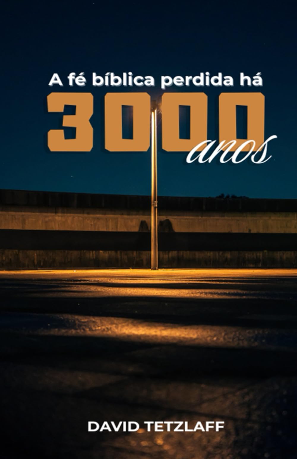 A fé bíblica perdida há 3000 anos