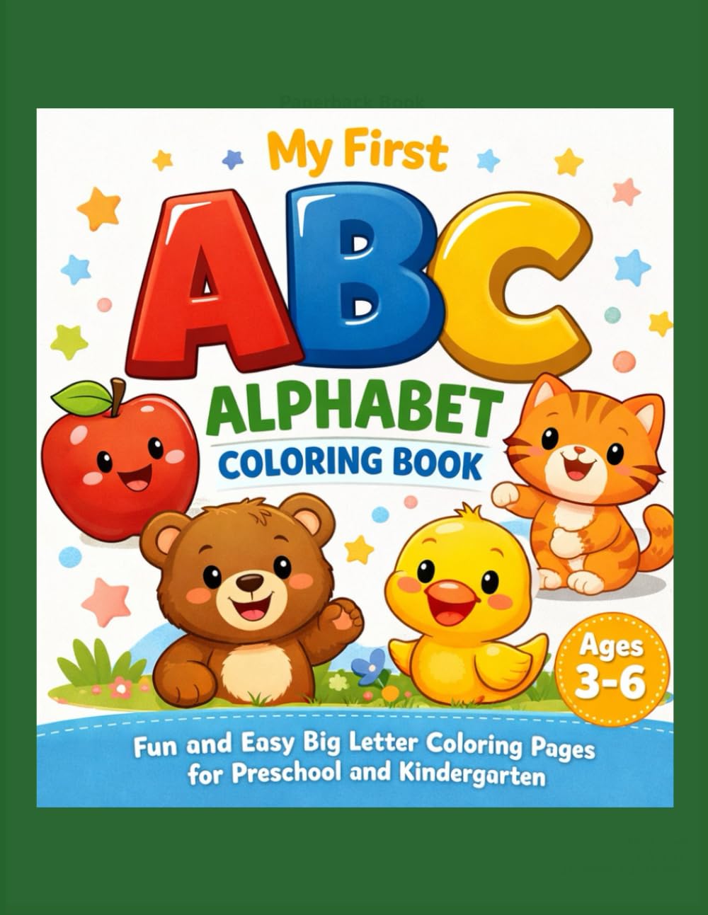 My First ABC Alphabet Coloring Book for Kids Ages 3–6: Fun and Easy Alphabet Coloring Pages for Toddlers and Preschoolers