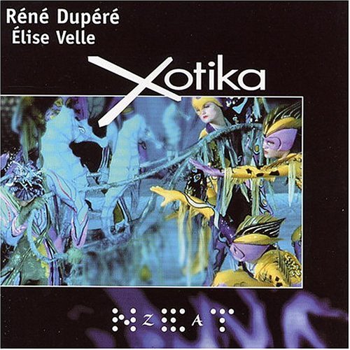 Xotika [Audio CD] Elise Velle and Rene Dupere