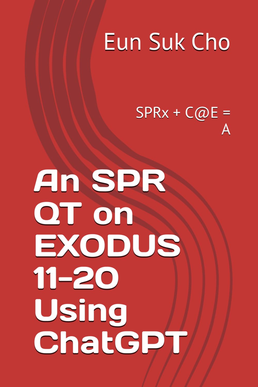 An SPR QT on EXODUS 11-20 Using ChatGPT: SPRx + C@E = A