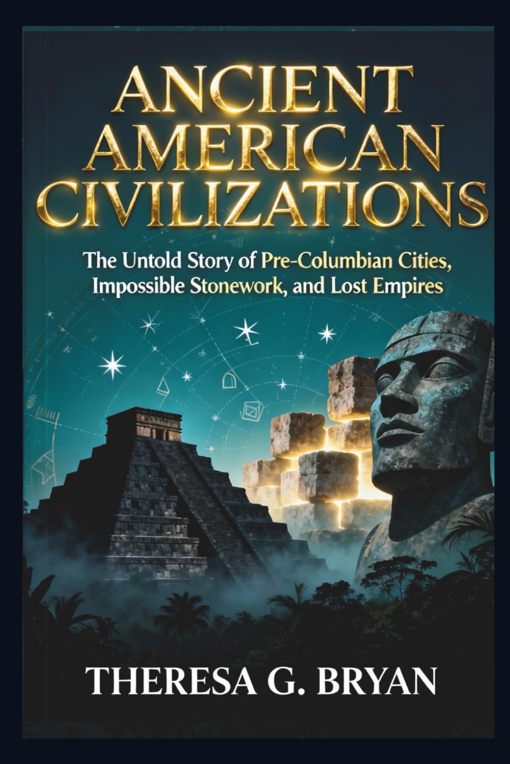 Ancient American Civilizations: The Untold Story of Pre-Columbian Cities, Impossible Stonework, and Lost Empires (Definitive History Book Series)