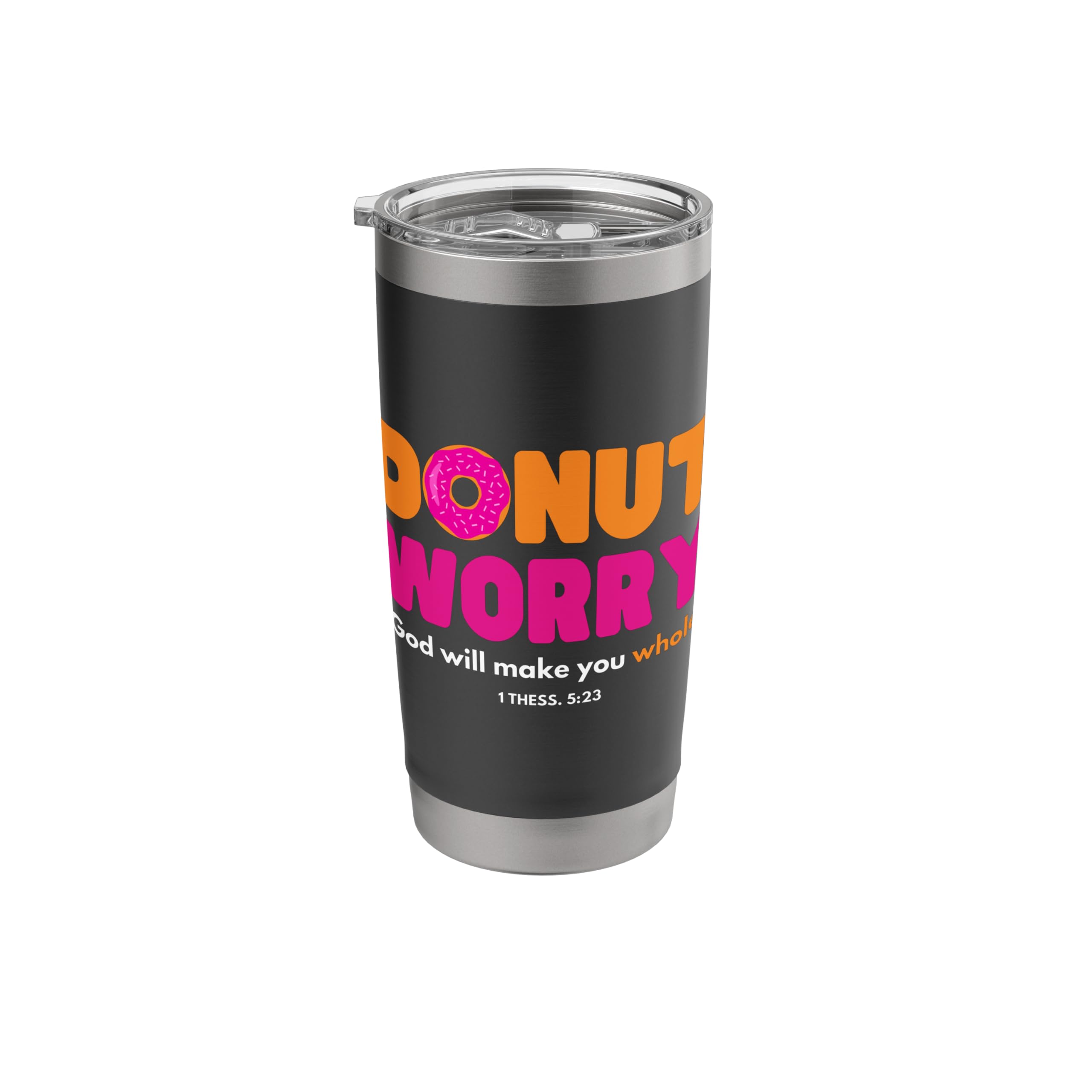 Donut Worry God Will Make You Whole - Funny Donut Lover Gift Stainless Steel Insulated Tumbler