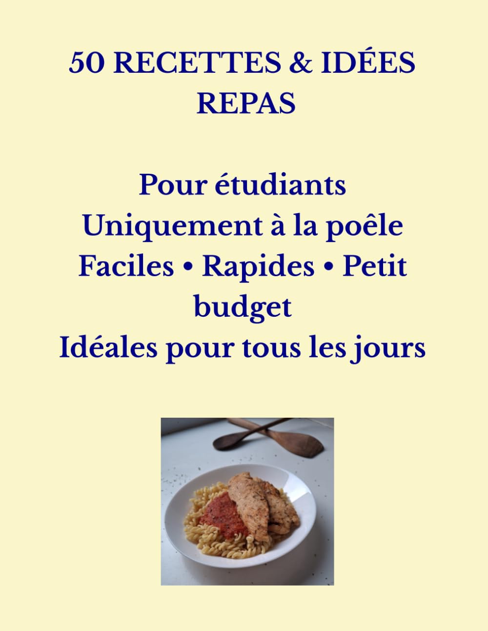 50 RECETTES & IDÉES REPAS Pour étudiants Uniquement à la poêle Faciles • Rapides • Petit budget Idéales pour tous les jours