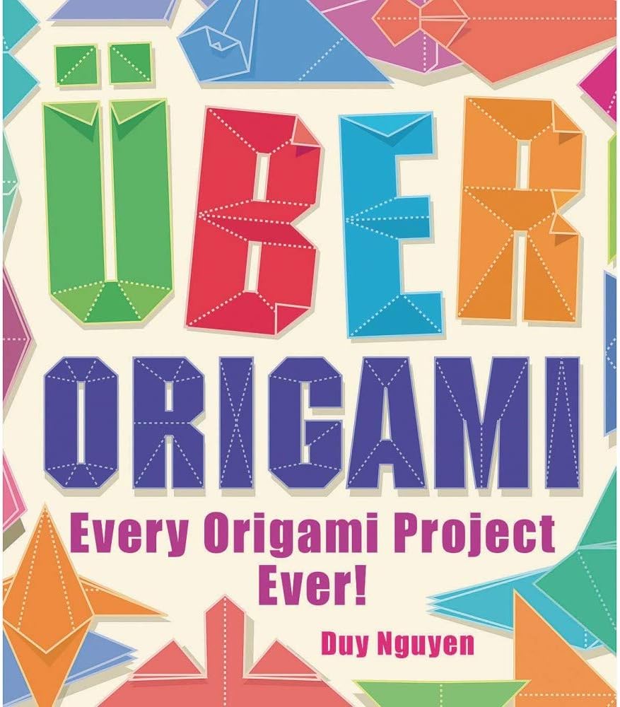 Uber Origami: Every Origami Project Ever! Paperback – March 9, 2010