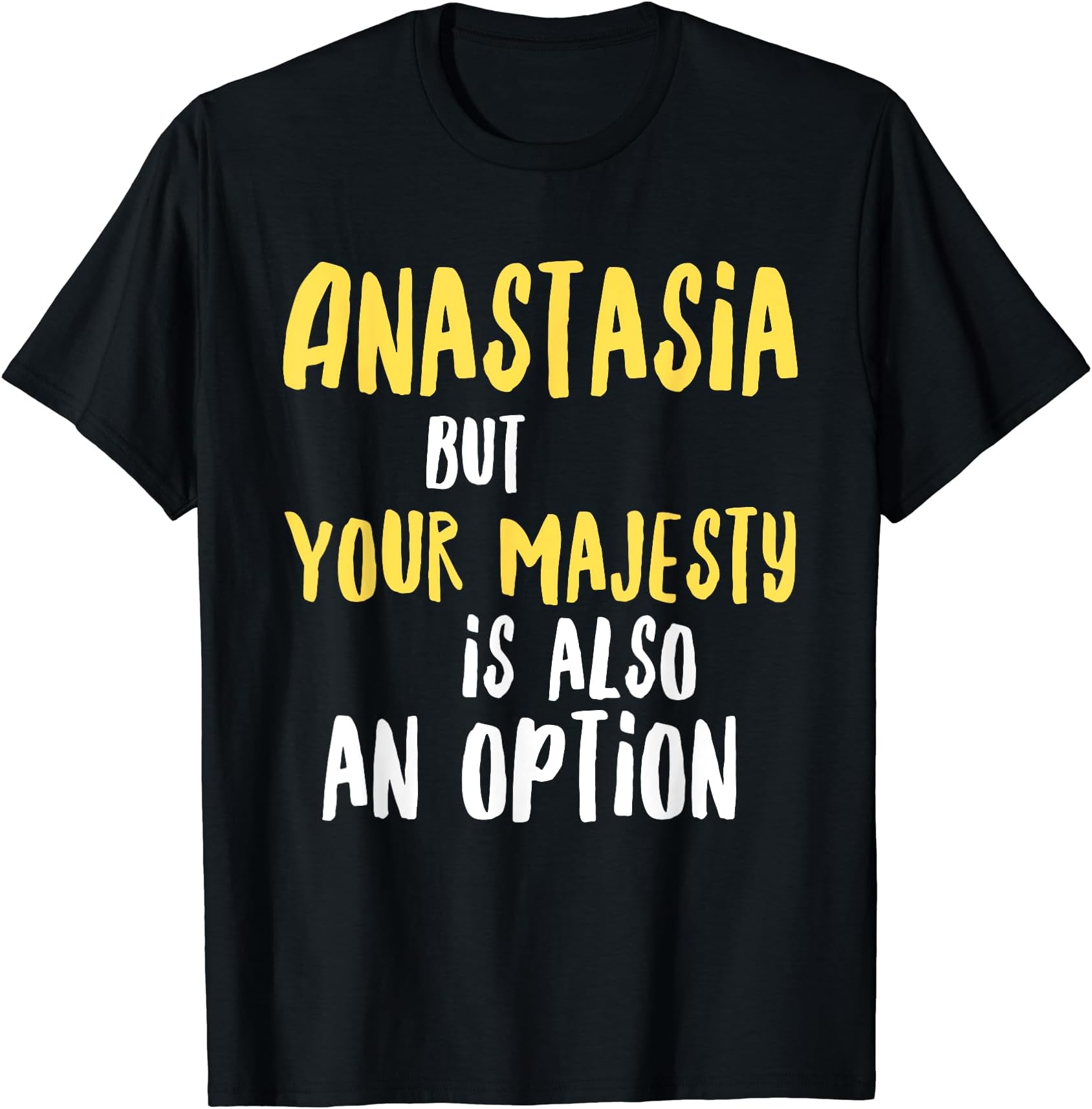 Anastasia Funny Text DesignsAnastasia Funny Text Design Women Girls T-Shirt