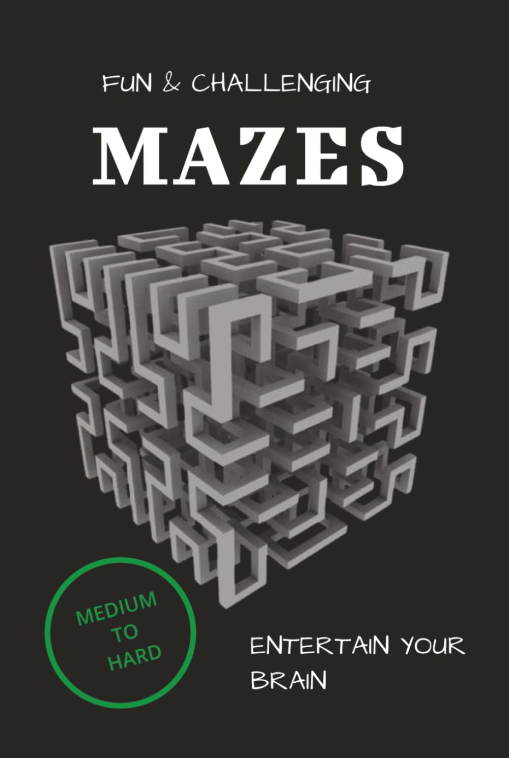 Fun & Challenging Maze Puzzle Book: Fun & Challenging Maze Maze Puzzle Book | Maze Puzzle Book | Hardcover | 6x9 inches |100+pages,50+ Puzzles | ... Ordinary with This Expertly Crafted Maze Book