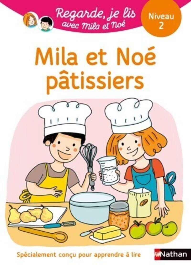Regarde je lis ! Une histoire à lire tout seul - Mila et Noé pâtissiers Niv 2: Niveau 2