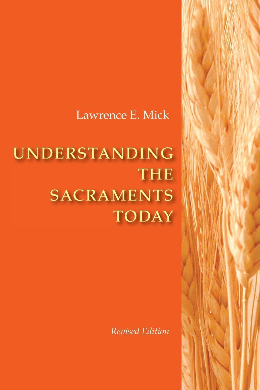 Understanding The Sacraments Today, Revised Edition
