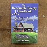 The Renewable Energy Handbook: A Guide to Rural Energy Independence, Off-Grid and Sustainable Living
