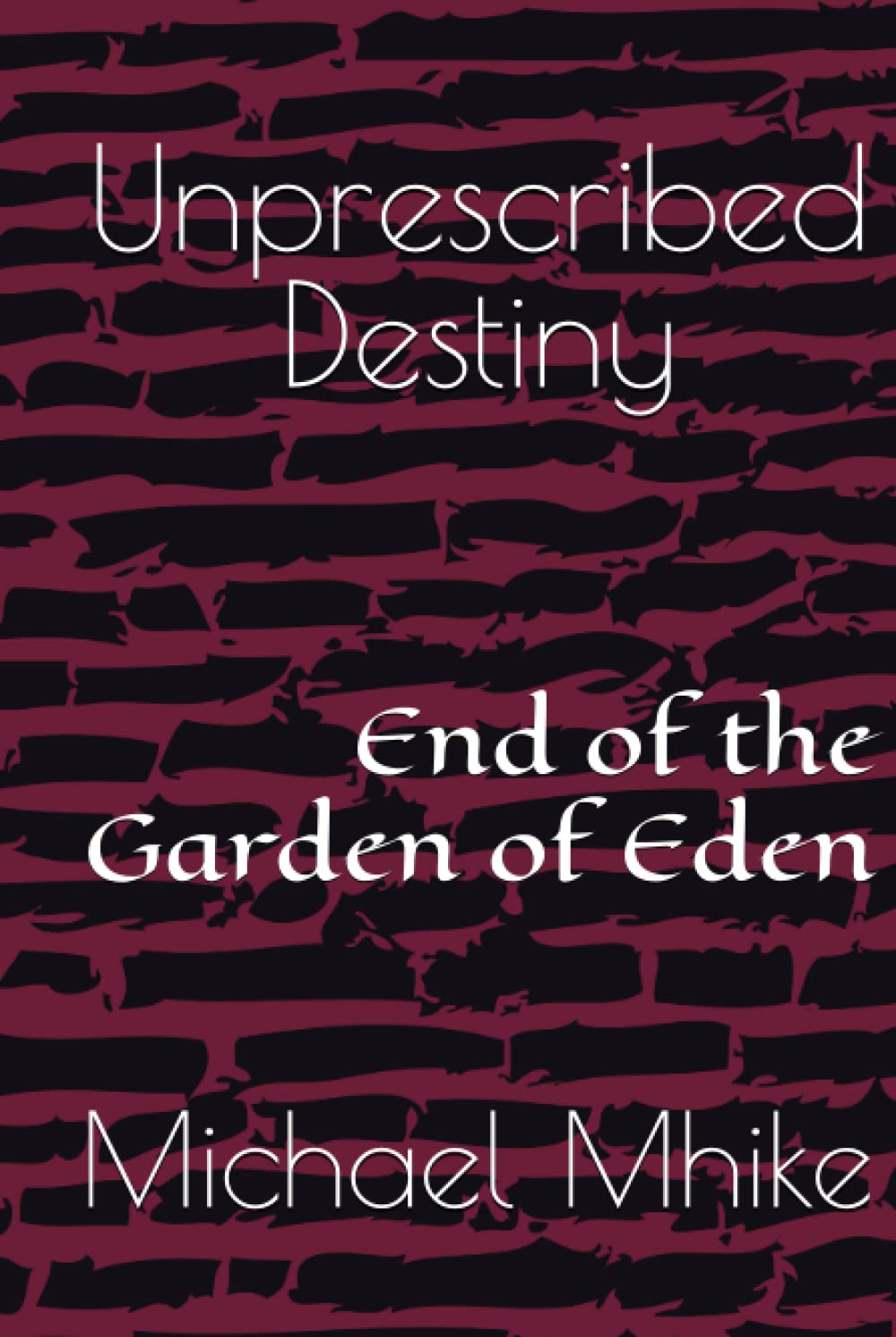 Unprescribed Destiny: End of the garden of Eden