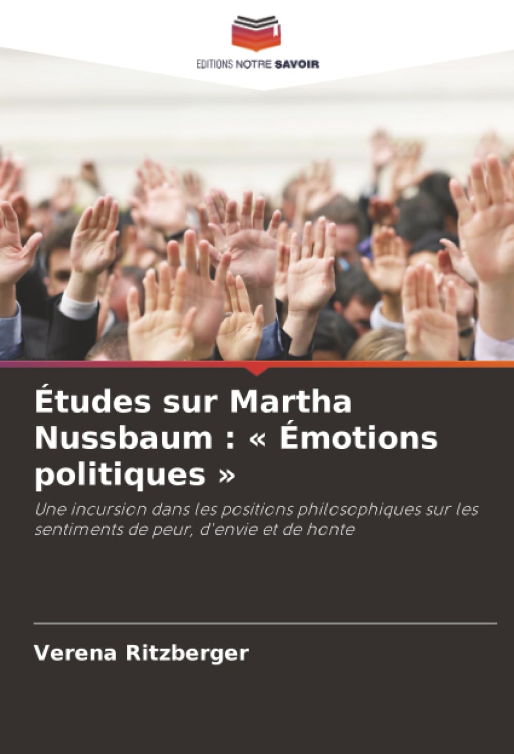 Études sur Martha Nussbaum : « Émotions politiques »: Une incursion dans les positions philosophiques sur les sentiments de peur, d'envie et de honte