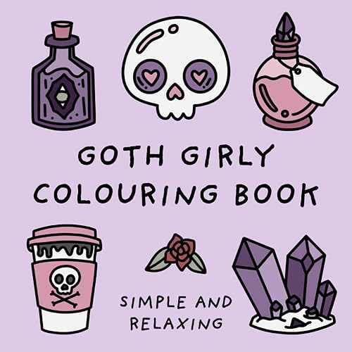 Goth Girly Colouring Book (Simple and Relaxing Bold Designs for Adults &amp; Children) (Simple and Relaxing Colouring Books)
