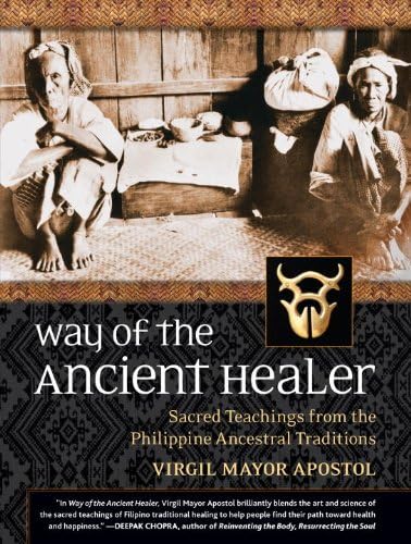 Way of the Ancient Healer: Sacred Teachings from the Philippine Ancestral Traditions