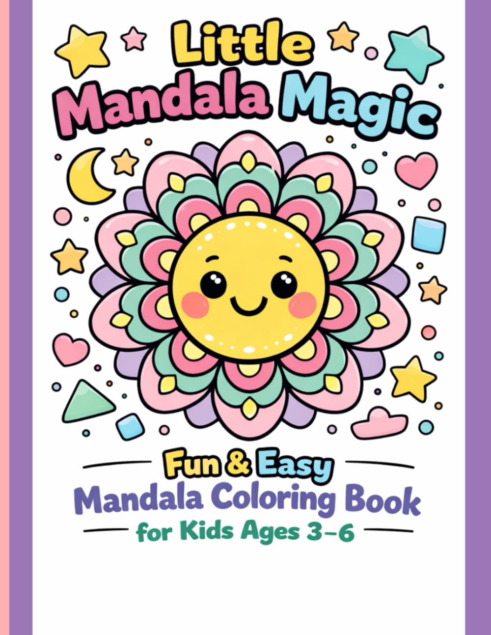 Little Mandala Magic: Fun & Easy Mandala Coloring Book for Kids Ages 3–6