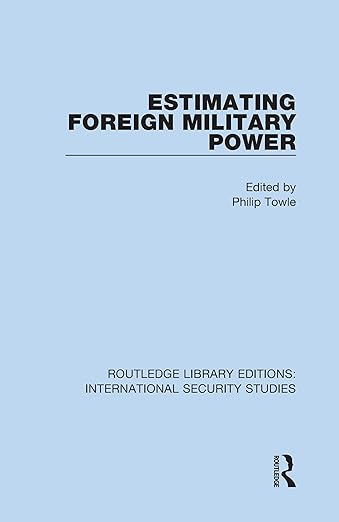 Estimating Foreign Military Power (Routledge Library Editions: International Security Studies)