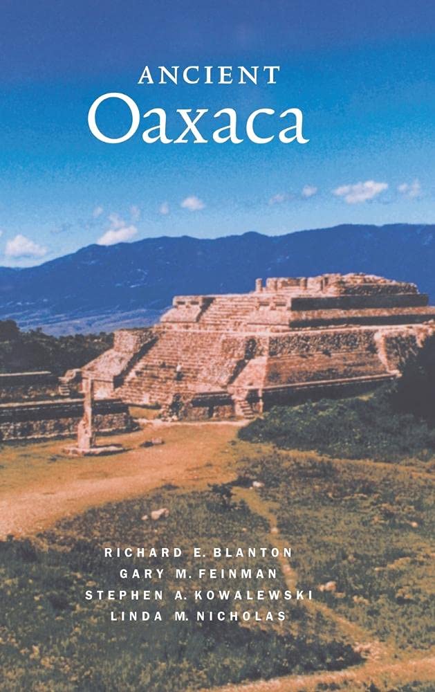 Ancient Oaxaca: The Monte Alban State (Case Studies in Early Societies)