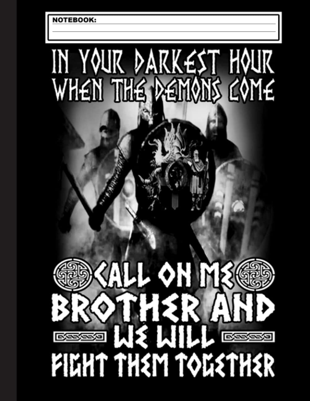 Call On Me Brother And We Will Fight Them Together notebook: Runes notebook | Viking gifts | celtic notebook | celtic gift for viking birthday | 120 pages lined 8.5x11 format