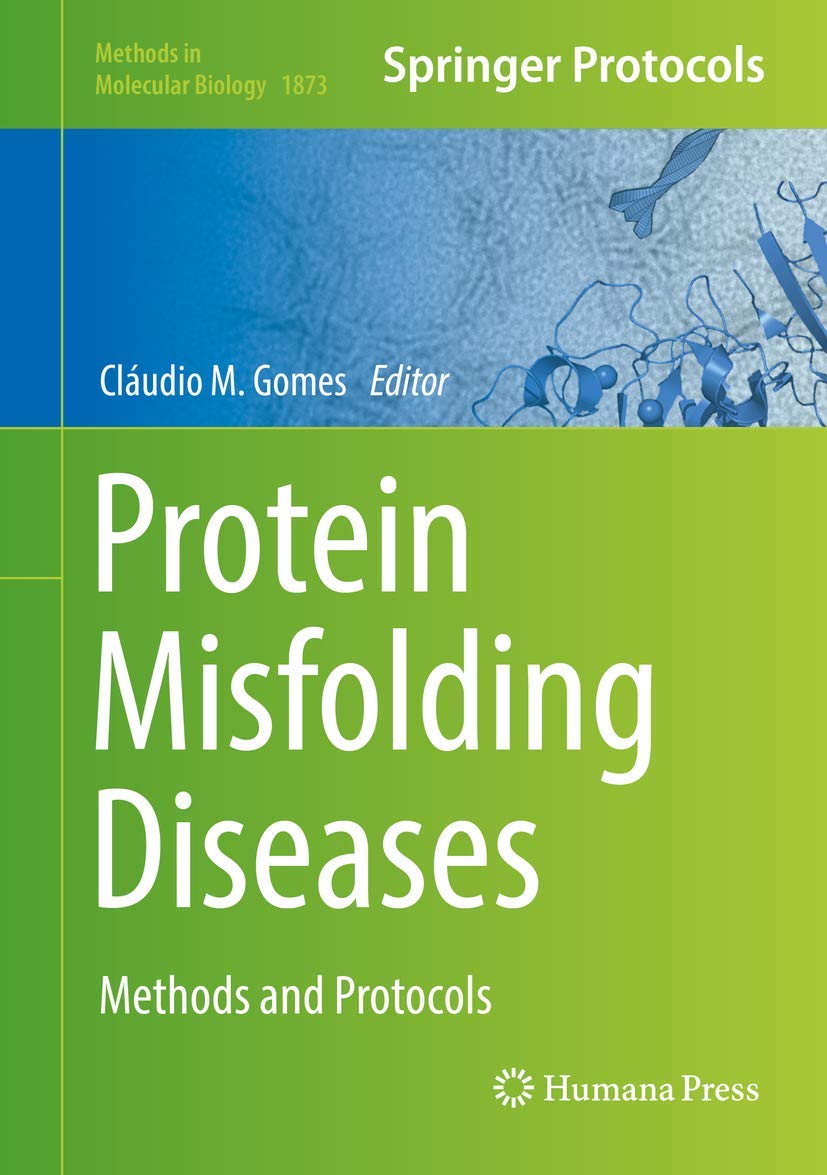Protein Misfolding Diseases: Methods and Protocols (Methods in Molecular Biology, 1873, Band 1873)