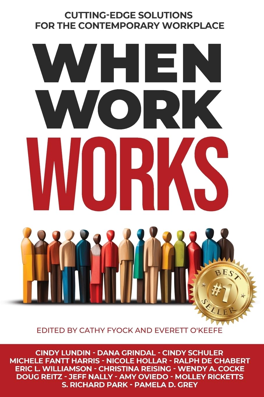 Cathy FyockWhen Work Works: Cutting-Edge Solutions for the Contemporary Workplace