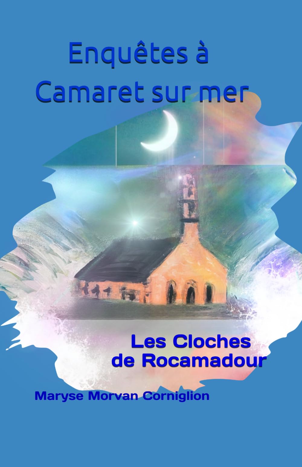 Enquêtes a Camaret sur mer: Les Cloches de Rocamadour