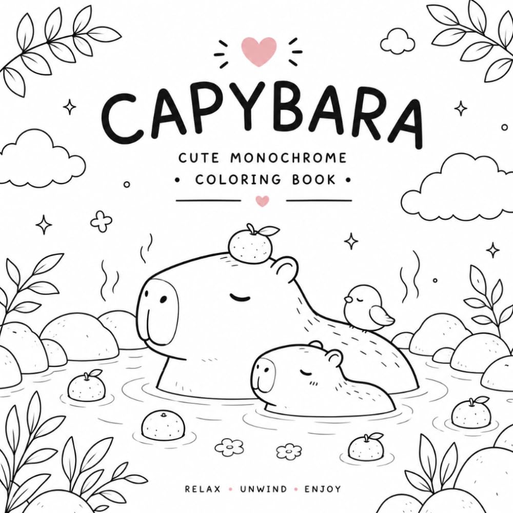 Cute Monochrome Capybara Coloring Book: Cozy and Relaxing Coloring Pages with Cute Capybaras, Peaceful Moments, and Simple Animal Scenes for All Ages
