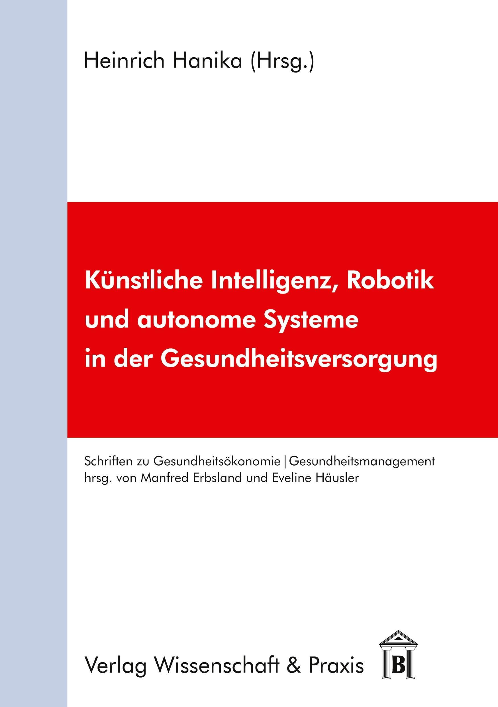 Künstliche Intelligenz, Robotik und autonome Systeme in der Gesundheitsversorgung