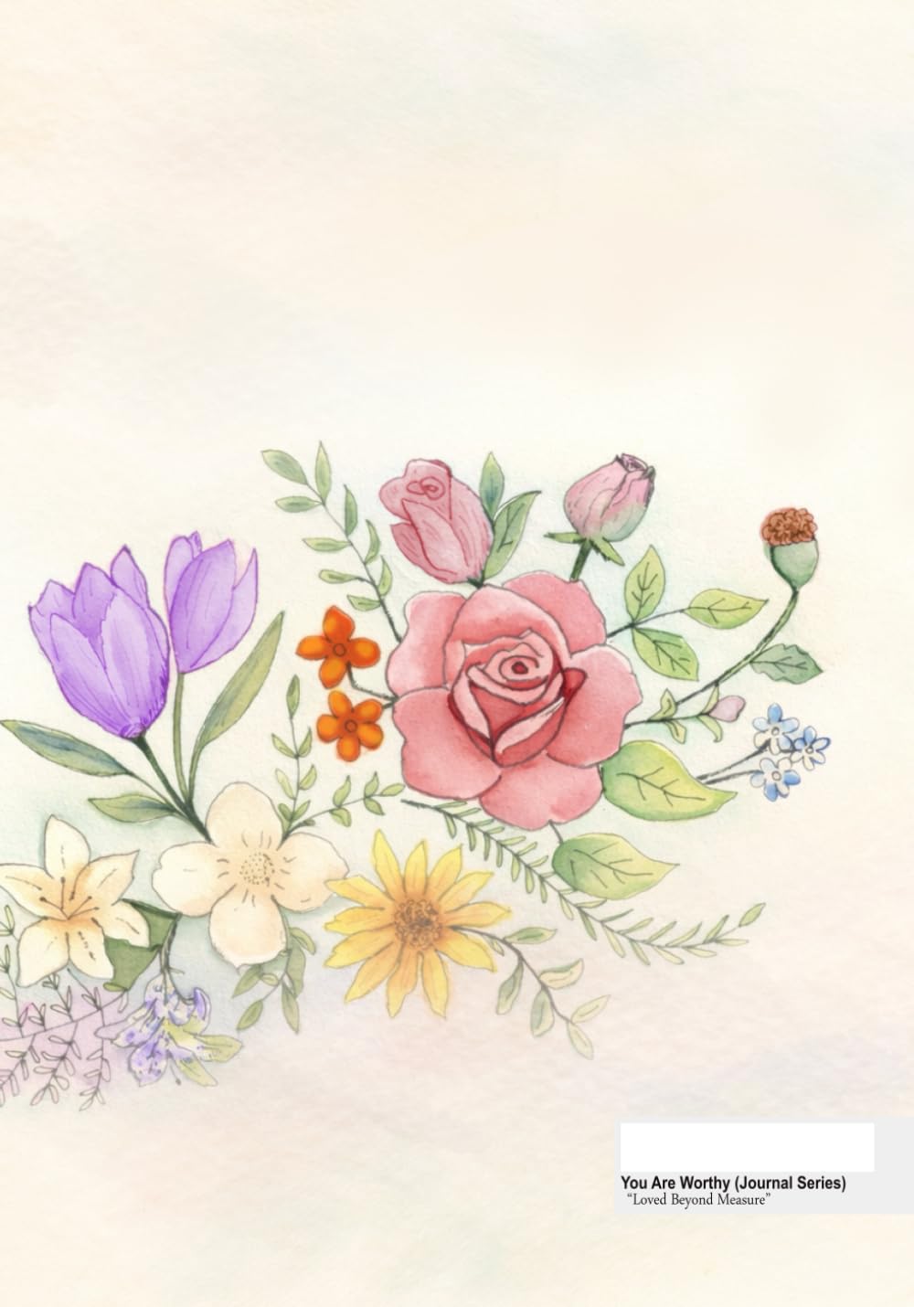 You Are Worthy (Journal Series) - “Loved Beyond Measure”