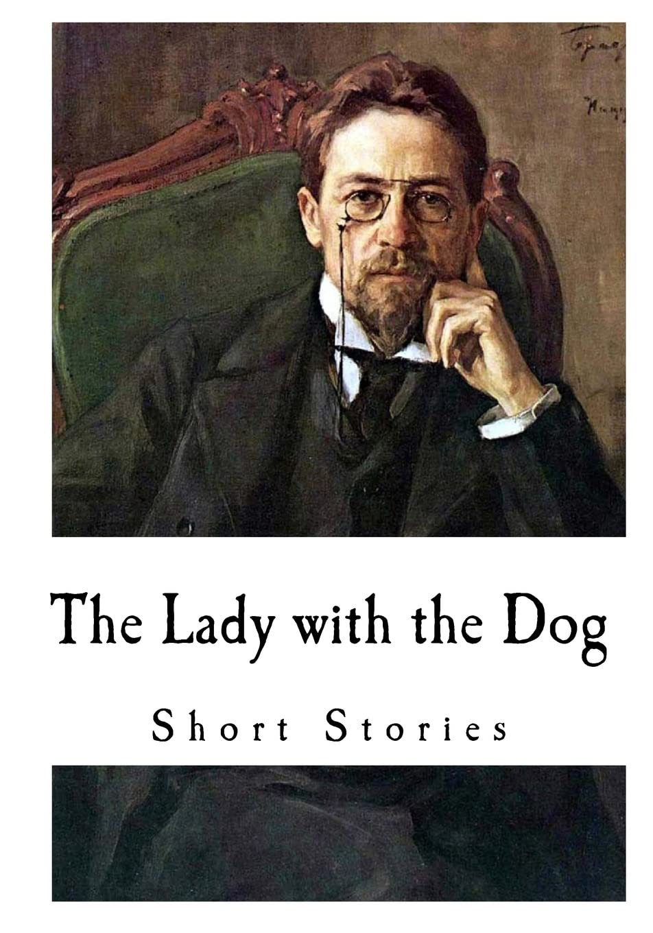 The Lady with the Dog: Anton Chekhov (Short Stories - Anton Chekhov)