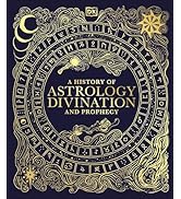 A History of Astrology, Divination and Prophecy (DK A History of)