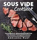  Sous Vide Cookbook: The Essential Beginner\'s Guide For The Modern Technique Cooking (English Edition)