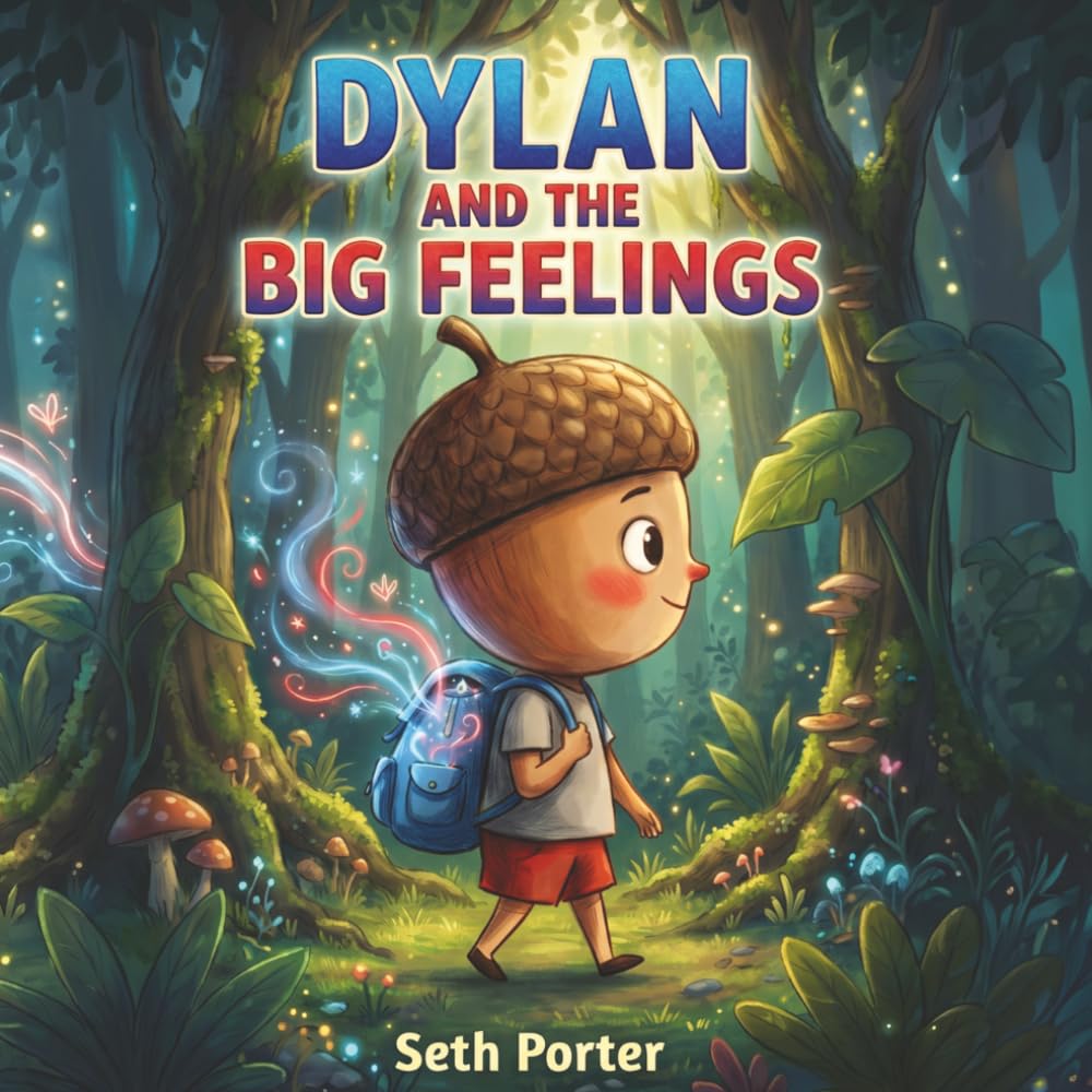 Dylan and the Big Feelings (Adventures with Dylan the Acorn)