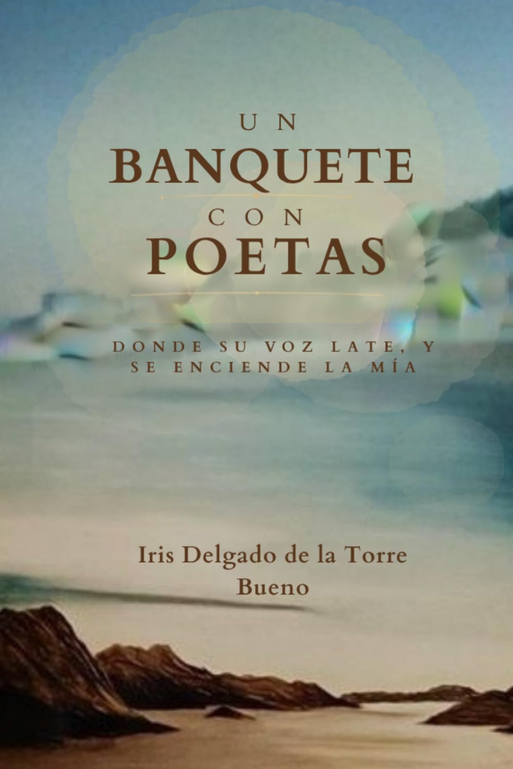 Un banquete con poetas: Donde su voz late, y se enciende la mía