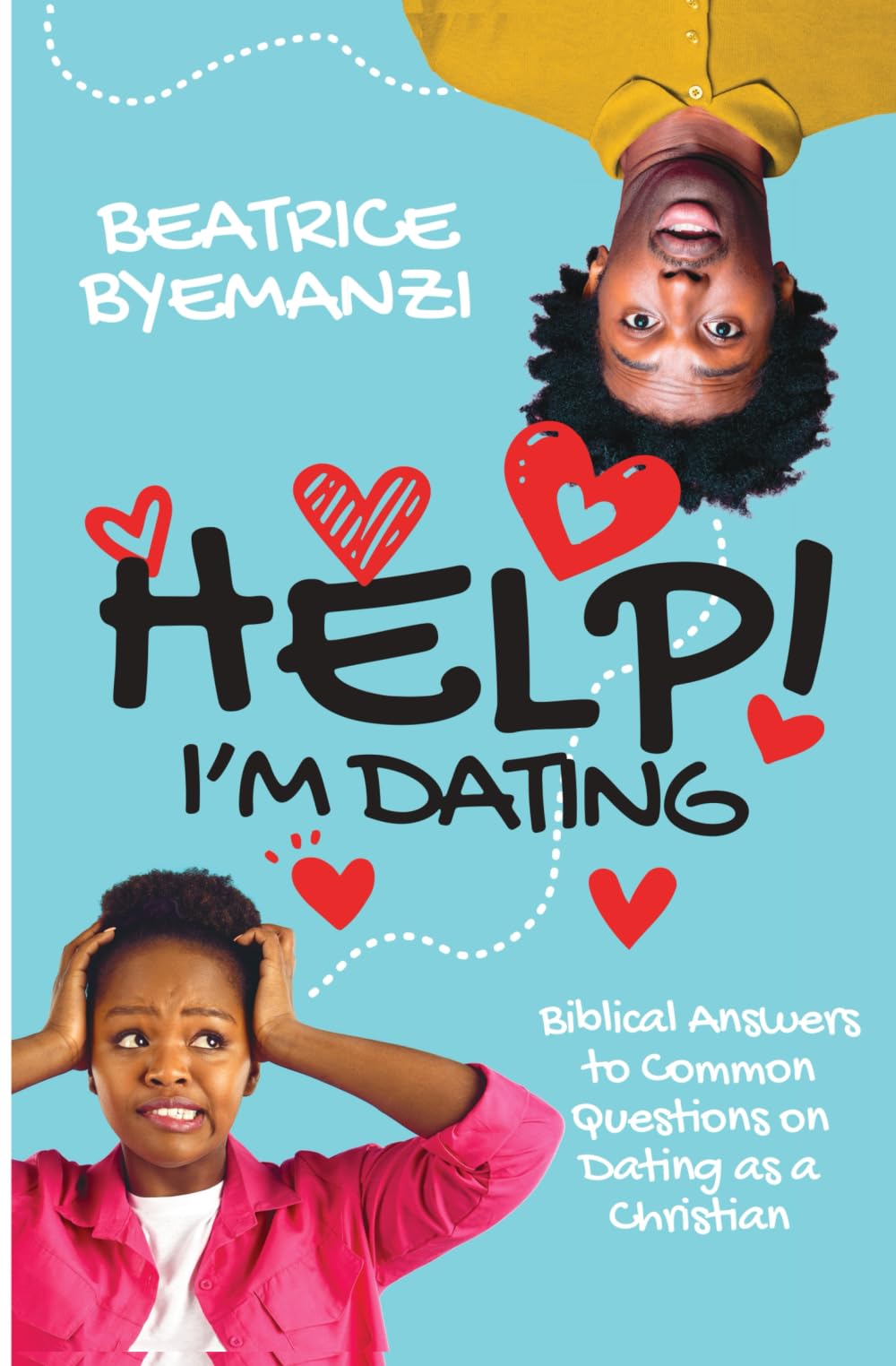 Help! I'm Dating: Biblical Answers to Common Questions on Dating as a Christian