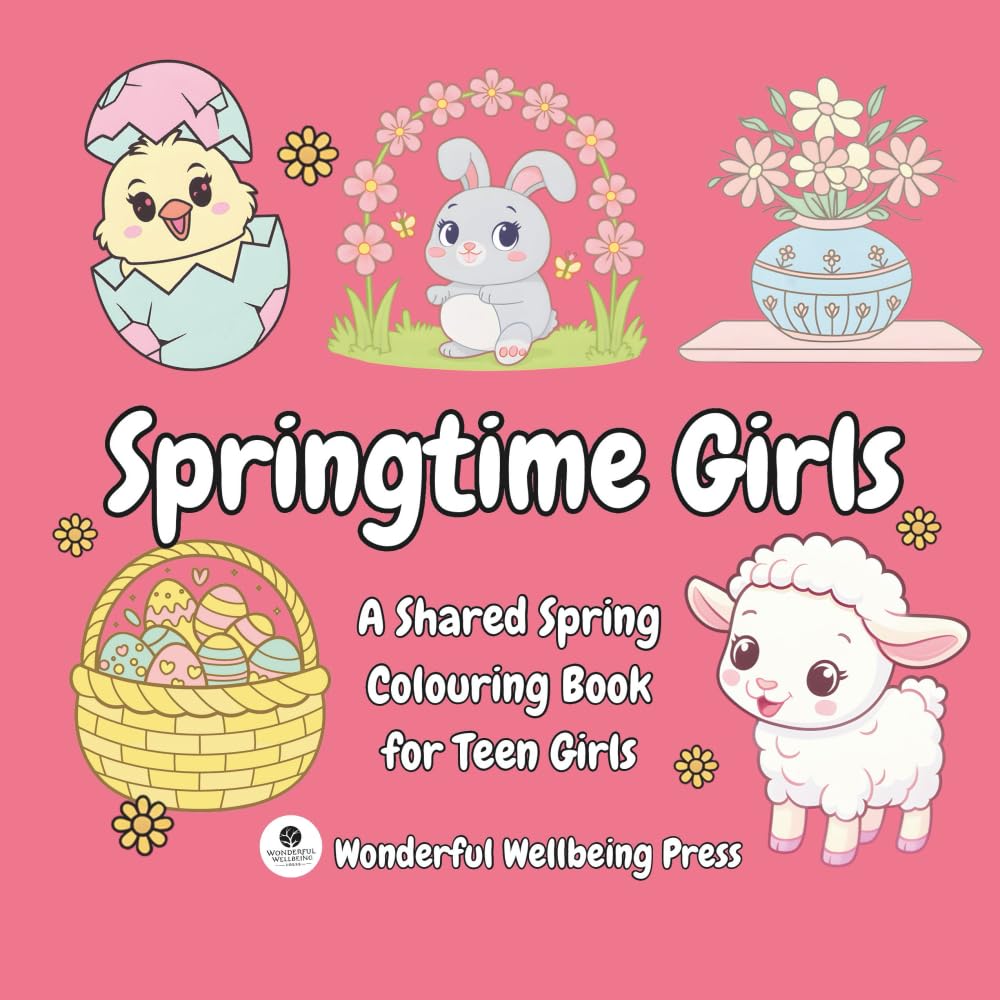 Springtime Girls: A Shared Spring Colouring Book for Teen Girls (Colour for Connection - Shared Colouring Books For Teen Girls)
