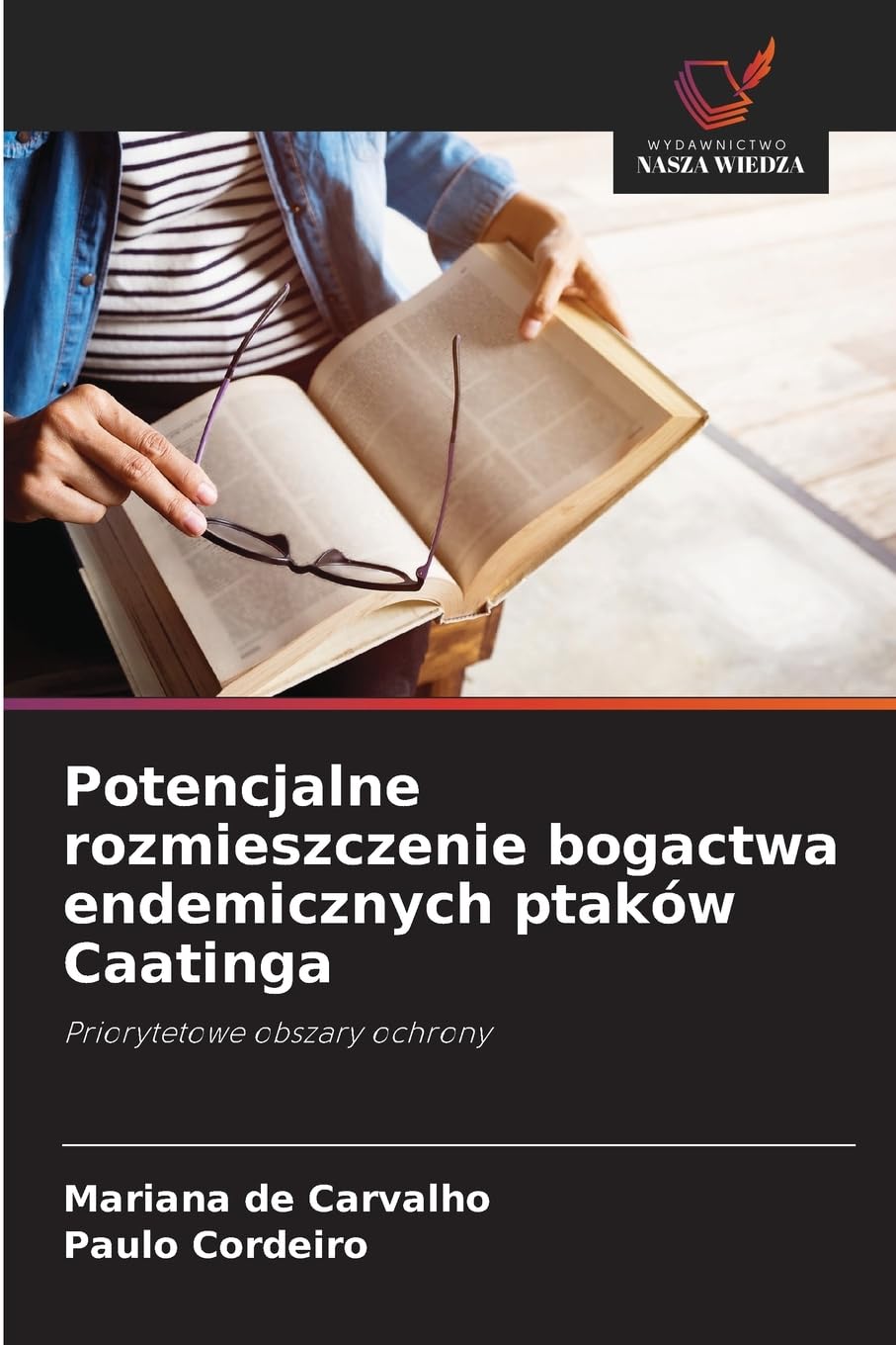 Potencjalne rozmieszczenie bogactwa endemicznych ptaków Caatinga: Priorytetowe obszary ochrony
