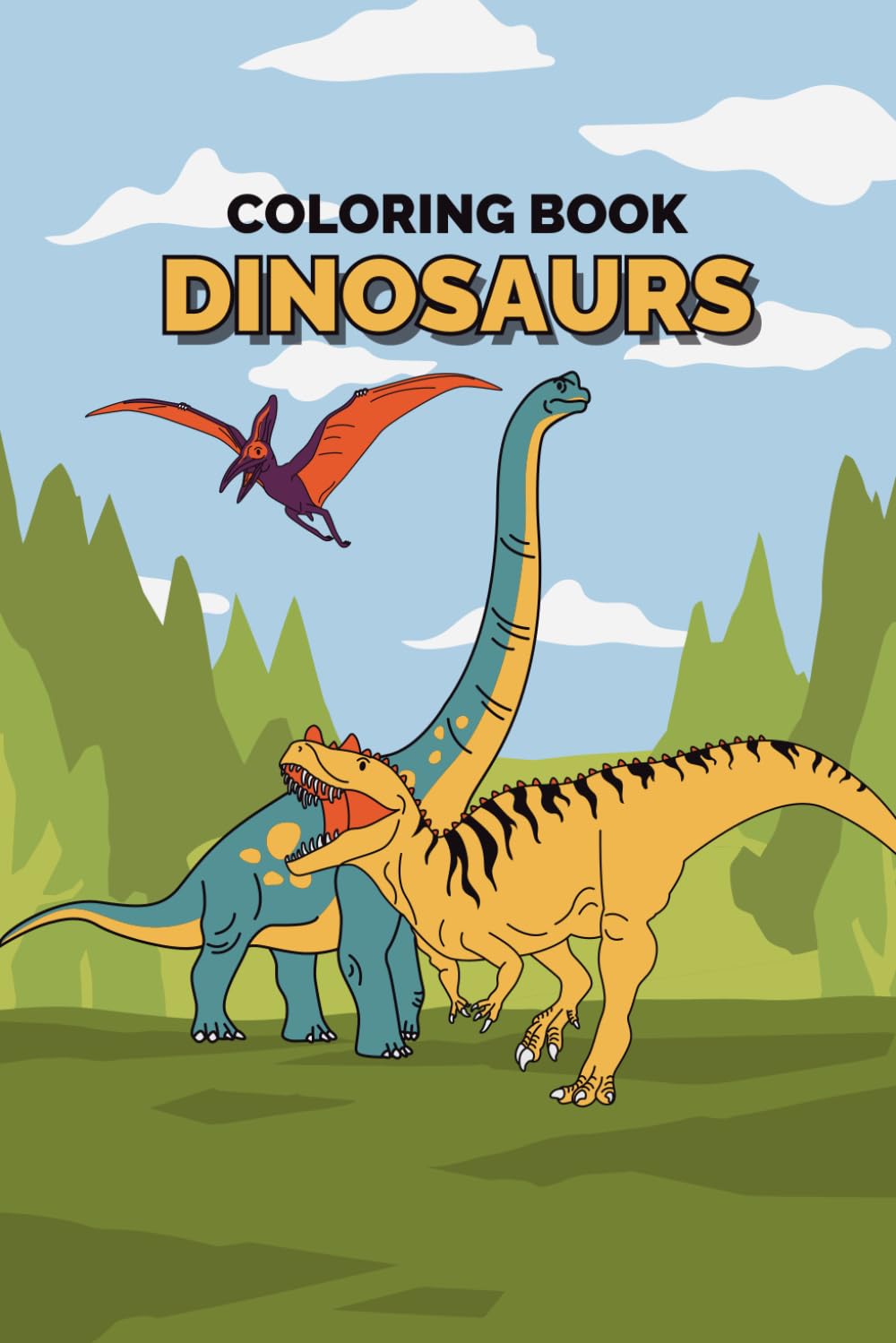 Dinosaurs Coloring Book for Kids Ages 4–8: Fun, Cute & Easy Dinosaur Coloring Pages | Big Bold Lines | Educational & Stress-Free Coloring