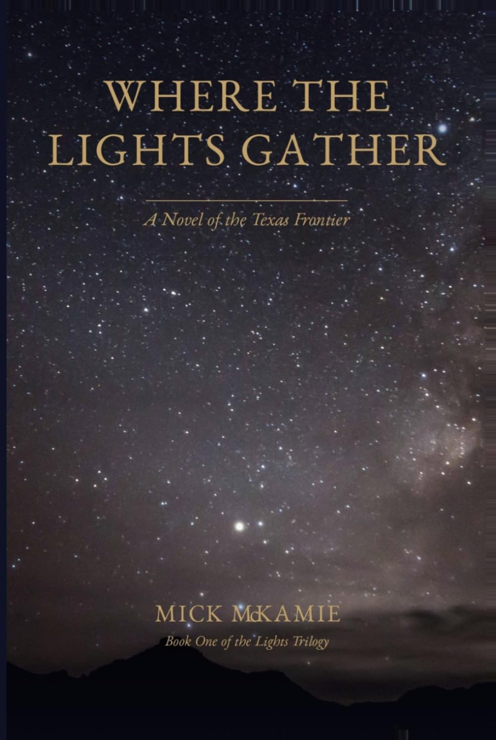 Where The Lights Gather: A Novel of the Texas Frontier (The Lights Trilogy)